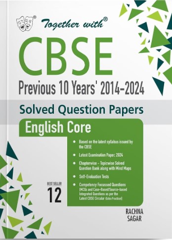  Together with CBSE Class 12 English Core Previous 10 Year's Solved Question Papers 2014 - 2024 for 2025 Exam